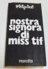 NOSTRA SIGNORA DI MISS TIF di 