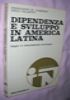 Dipendenza e sviluppo in America Latina. Saggio di interpretazione sociologica di 