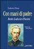 Con mani di Padre. Beato Lodovico Pavoni