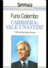 CARRIERA: VALE UNA VITA?