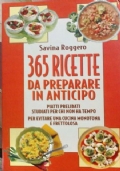 365 ricette da preparare in anticipo di 