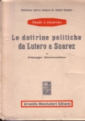 LE DOTTRINE POLITICHE DA LUTERO A SUAREZ di SANTONASTASO GIUSEPPE