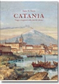 Catania viaggi e viaggiatori nella città del vulcano, itinerari tra il XVI e il XIX secolo