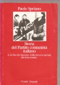 Storia del Partito comunista italiano   IV   La fine del fascismo. Dalla riscossa operaia alla lotta armata di 