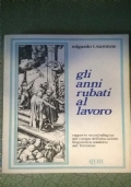 GLI ANNI RUBATI AL LAVORO. RAPPORTO SU UN INDAGINE NEL CAMPO DELL’EDUCAZIONE LINGUISTICA CONDOTTA NEL FERRARESE.