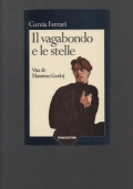 Il vagabondo e le stelle   Vita di Massimo Gorkij di 