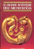 le grandi avventure dellarcheologia curcio - volume 2 di 