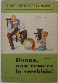 Donna, non temere la vecchiaia!