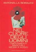 Nel cuore degli uomini   i sentimenti degli uomini messi a nudo di 