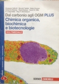 Dal carbonio agli OGM. Biochimica e biotecnologie. Ediz. plus. Per le Scuole superiori. Con e book. Con espansione online di 