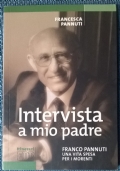 Intervista a mio padre. Franco Pannuti, una vita spesa per i morenti