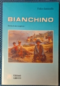 Bianchino. Storia di uno scugnizzo