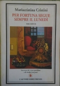 Per fortuna segue sempre il lunedì - Racconti (autografato)