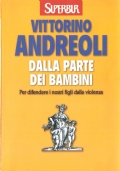 Dalla parte dei bambini. Per difendere i nostri figli dalla violenza di 