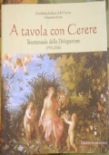 A tavola con Cerere - Trentennale della Delegazione (1976-2006)