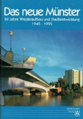 Das neue Münster : 50 Jahre Wiederaufbau und Stadtentwicklung 1945 - 1995 (in lingue tedesca)