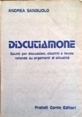 Discutiamone - Spunti per discussioni, dibattiti e tavole rotonde su argomenti di attualità