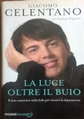 La luce oltre il buio. Il mio cammino nella fede per vincere la depressione