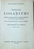 Tavole dei Logaritmi e dei Valori naturali delle funzioni circolari con cinque cifre decimali e con l’approssimazione a meno di 0,000002