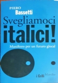 Svegliamoci italici! Manifesto per un futuro glocal