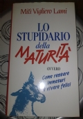 LO STUPIDARIO DELLA MATURITA ovvero come restare immaturi e vivere felici di 