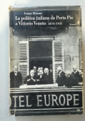 La politica italiana da Porta Pia a Vittorio Veneto 1870 1918 di 