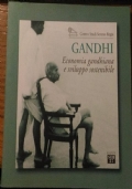 Gandhi. Economia gandhiana e sviluppo sostenibile