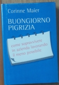 Buongiorno pigrizia come sopravvivere in azienda lavorando il meno possibile