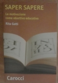 Saper sapere. La motivazione come obiettivo educativo