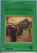 LE CASCINE DI FIRENZE. Ombre e meraviglie di un parco