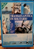 Transatlantica in solitario. Tecnica ed esperienze di una regata oceanica di 