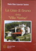 La casa di Bruno detta «villa Marisa»