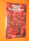 Comunisti contro classe operaia   La fine di un mito di 