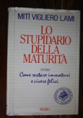 LO STUPIDARIO DELLA MATURITA ovvero come restare immaturi e vivere felici di 