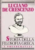 STORIA DELLA FILOSOFIA GRECA   I PRESOCRATICI di 