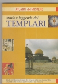 I Templari la storia e la leggenda di 
