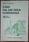 Caio ha un’idea luminosa