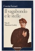 Il vagabondo e le stelle   Vita di Massimo Gorkij di 