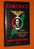 Caro Duce. Lettere di donne italiane a Mussolini 1922 1943 di 