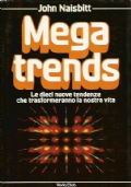 Megatrends   Le dieci nuove tendenze che trasformeranno la nostra vita di 