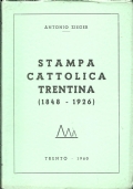 GIORNALISMO TRENTINO FINO AL 1866.     [   Presentazione di Gabriele De Rosa. Tiratura di 1000 esemplari numerati. Trento, Tipografia Editrice Giovanni Seiser 1960   ]. di 