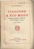 Ciascuno a modo suo. Commedia in due o tre atti con intermezzi corali di 