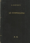 Le confessioni di Santo Aurelio Agostino volgarizzate da Monsignor Enrico Bindi Vescovo di Pistoia e Prato di 