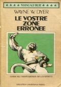 Le vostre zone erronee di Wayne W. Dyer - Libri usati su