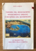 Turismo nel mezzogiorno, rinascimento urbano e recupero del waterfront. Le prospettive dell’ area dello stretto