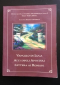 Vangelo di Luca Atti degli Apostoli Lettera ai Romani