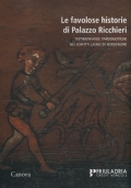 Le favolose historie di Palazzo Ricchieri. Testimonianze tardogotiche nei soffitti lignei di Pordenone di 