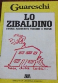 Lo zibaldino. Storie assortite vecchie e nuove. di 