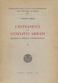 Lestraneit ai conflitti armati secondo il diritto internazionale. Vol. I. Origini ed evoluzione del diritto di neutralit di 