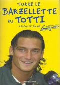 Tutte le barzellette su Totti raccolte da me di 